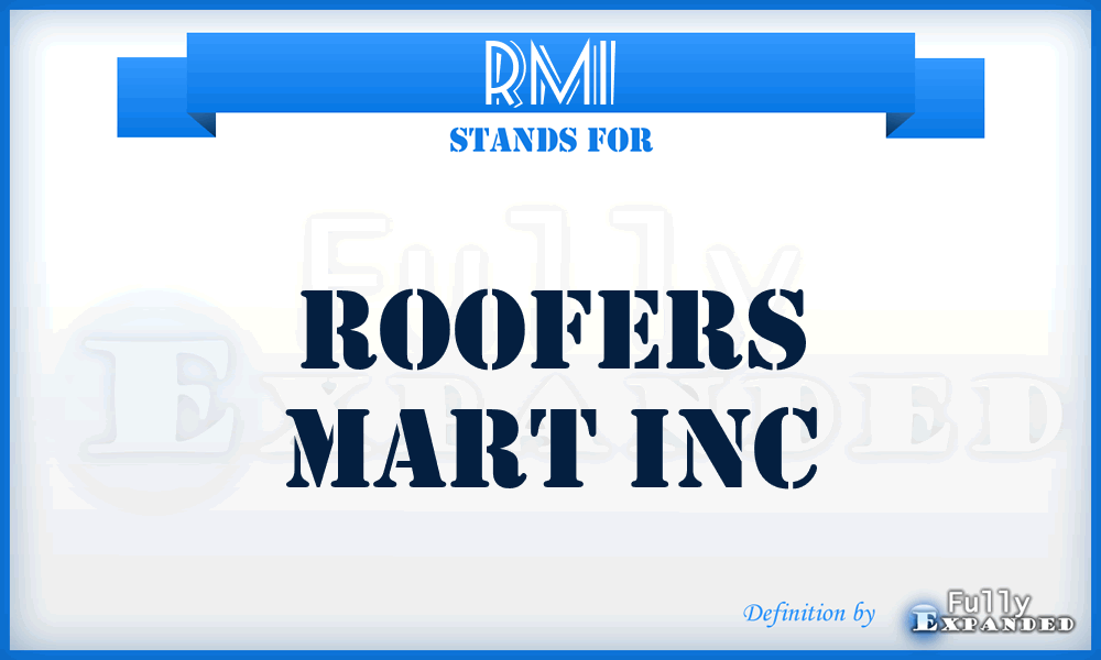RMI - Roofers Mart Inc
