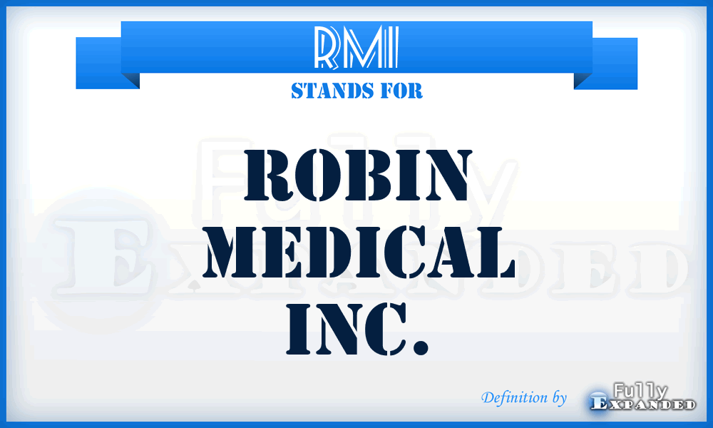 RMI - Robin Medical Inc.
