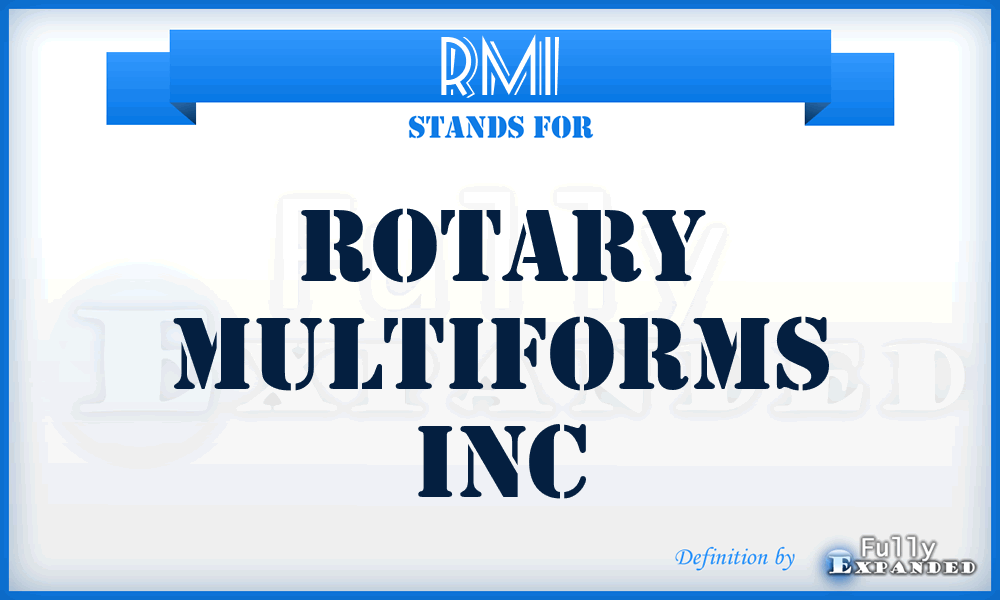 RMI - Rotary Multiforms Inc