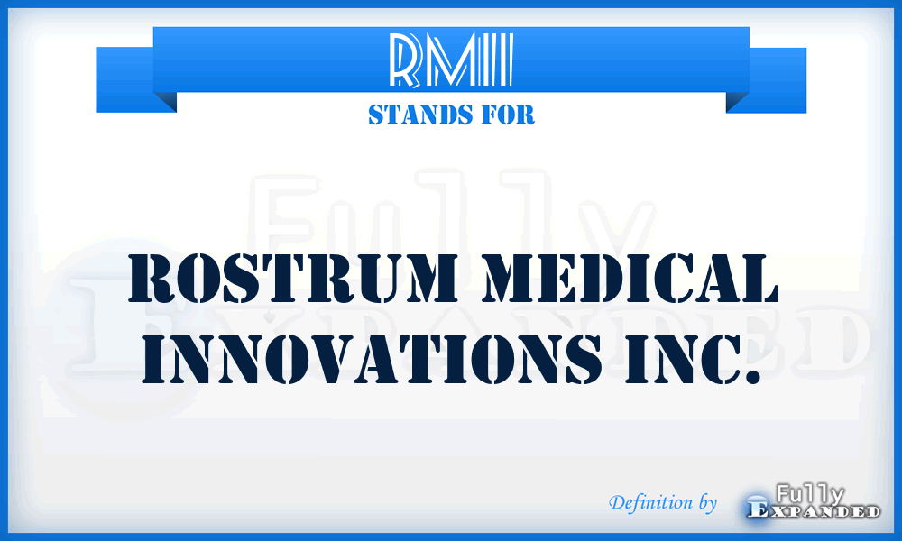 RMII - Rostrum Medical Innovations Inc.