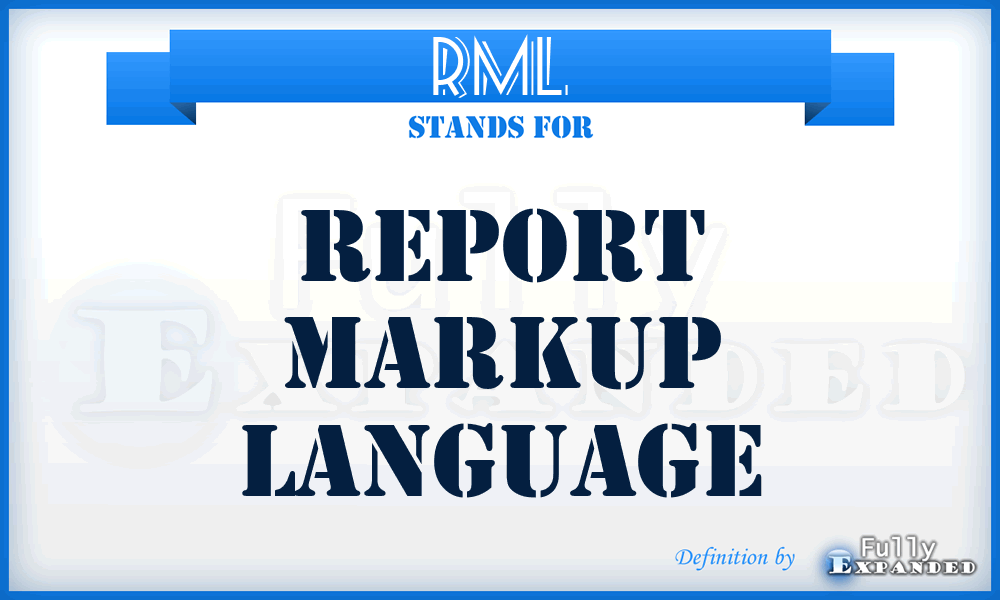 RML - Report Markup Language
