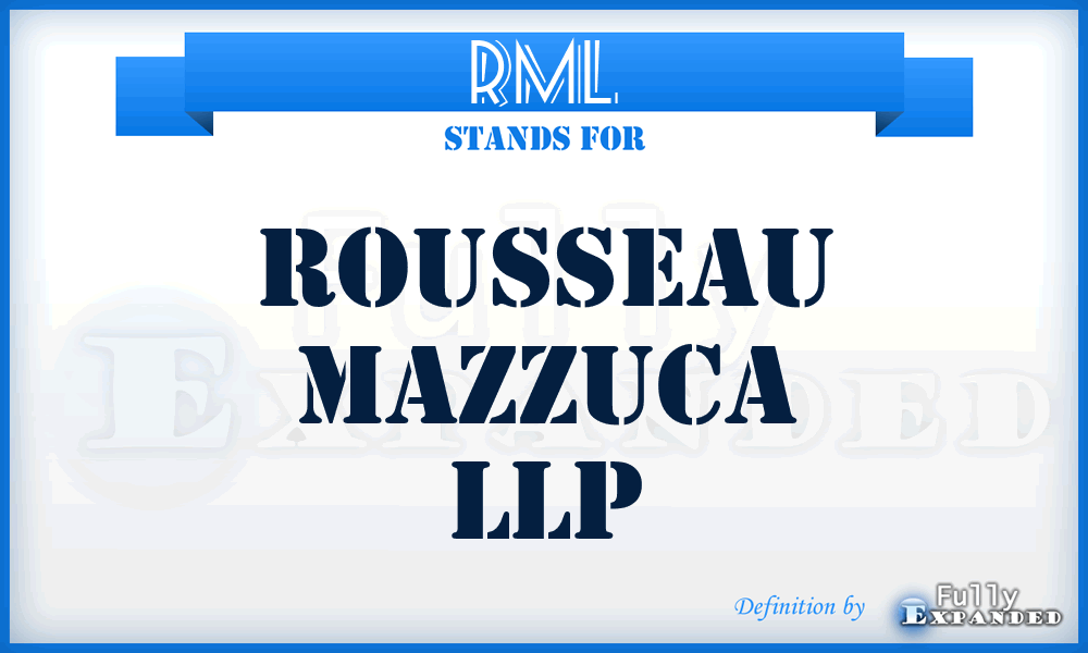 RML - Rousseau Mazzuca LLP