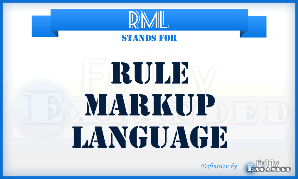 RML - Rule Markup Language