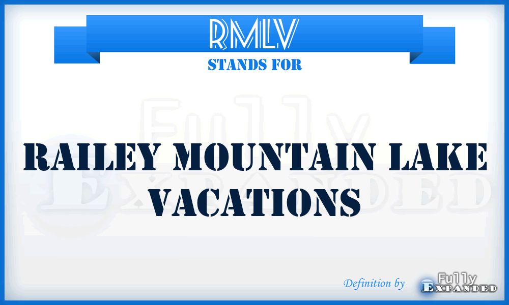 RMLV - Railey Mountain Lake Vacations