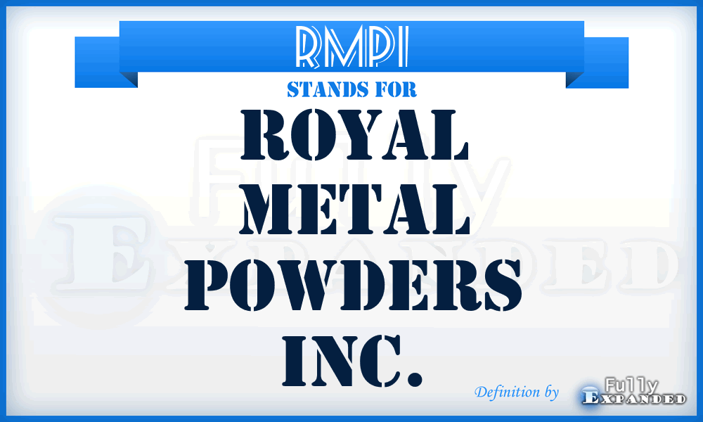 RMPI - Royal Metal Powders Inc.