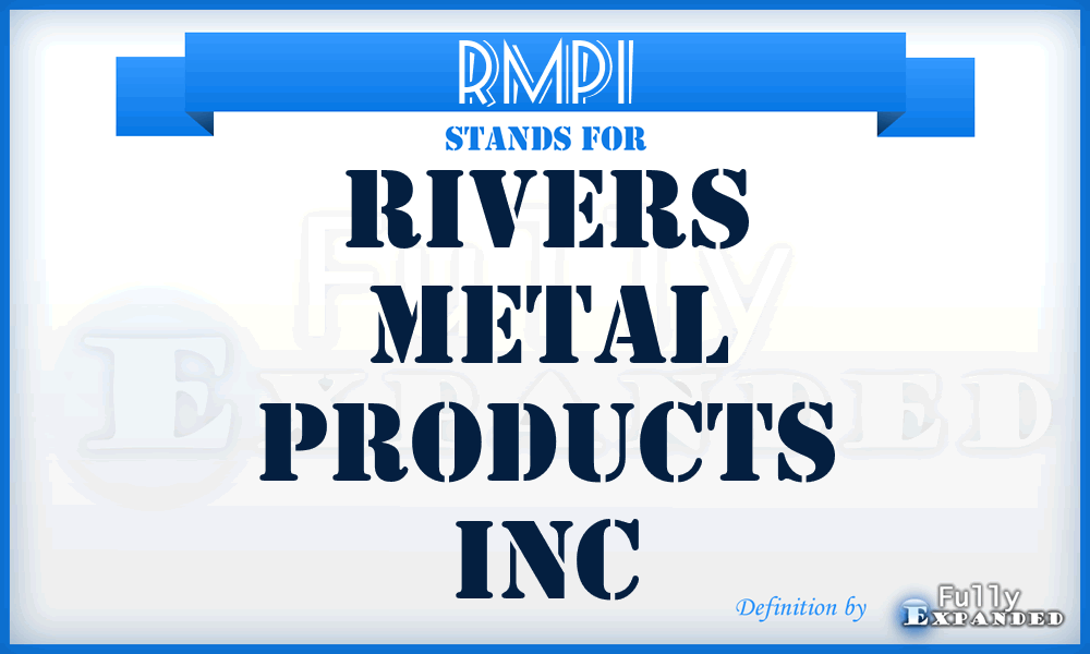 RMPI - Rivers Metal Products Inc
