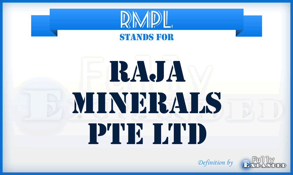 RMPL - Raja Minerals Pte Ltd