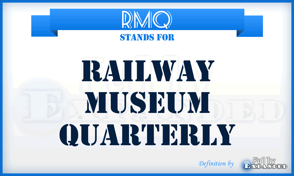 RMQ - Railway Museum Quarterly