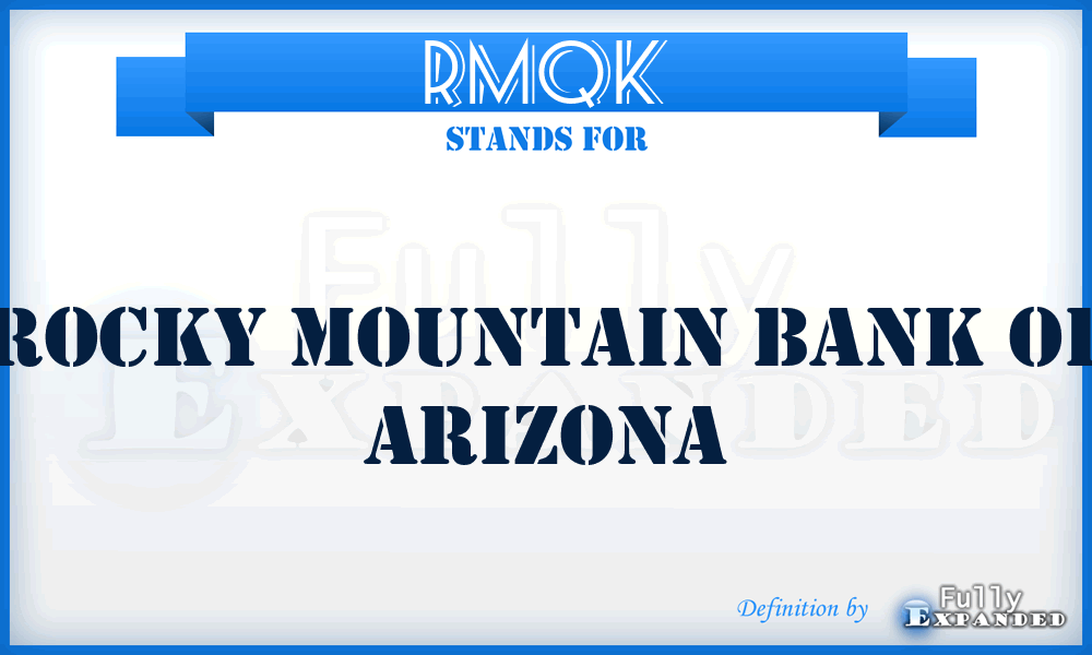 RMQK - Rocky Mountain Bank of Arizona