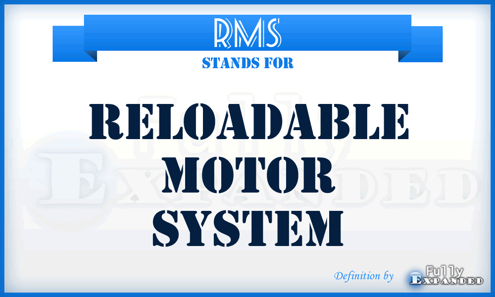 RMS - Reloadable Motor System