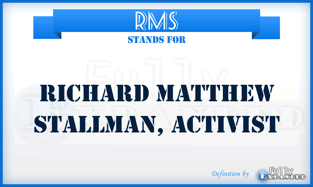 RMS - Richard Matthew Stallman, activist