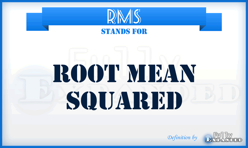 RMS - Root Mean Squared