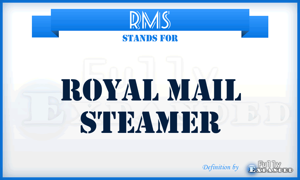 RMS - Royal Mail Steamer