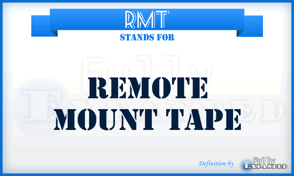 RMT - Remote Mount Tape