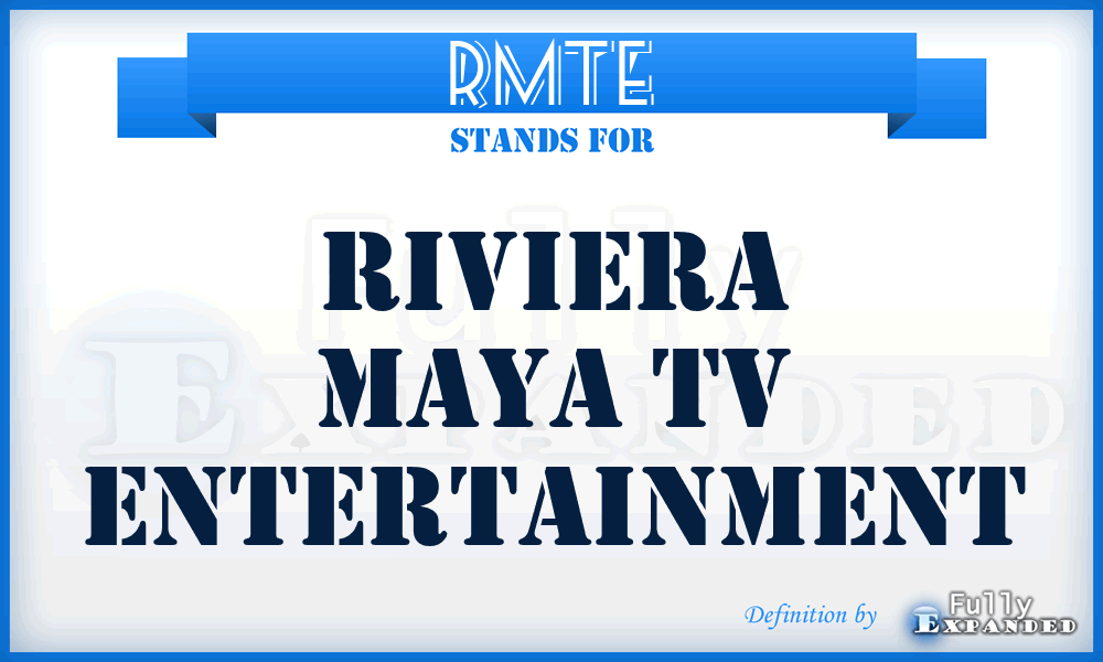 RMTE - Riviera Maya Tv Entertainment