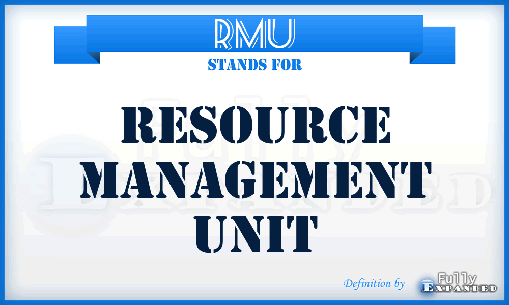 RMU - Resource Management Unit