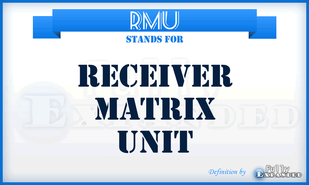RMU - receiver matrix unit