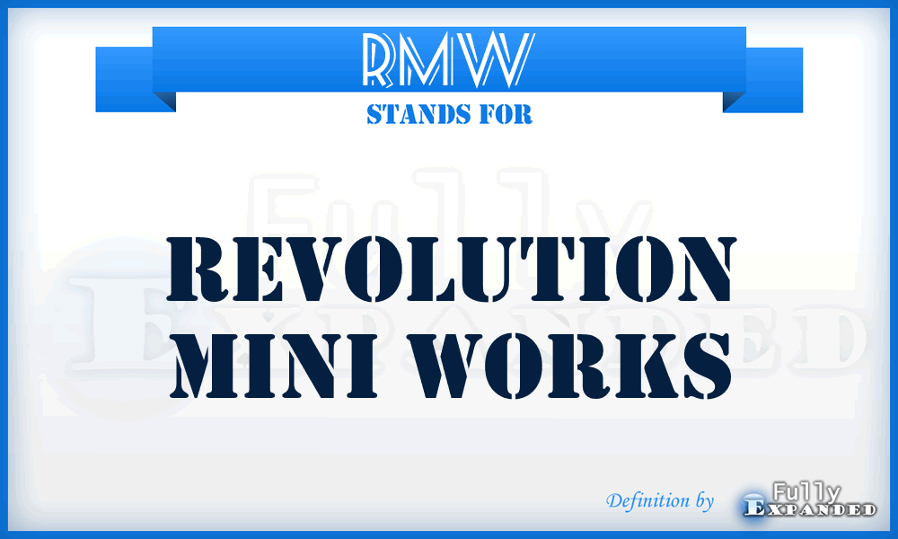 RMW - Revolution Mini Works