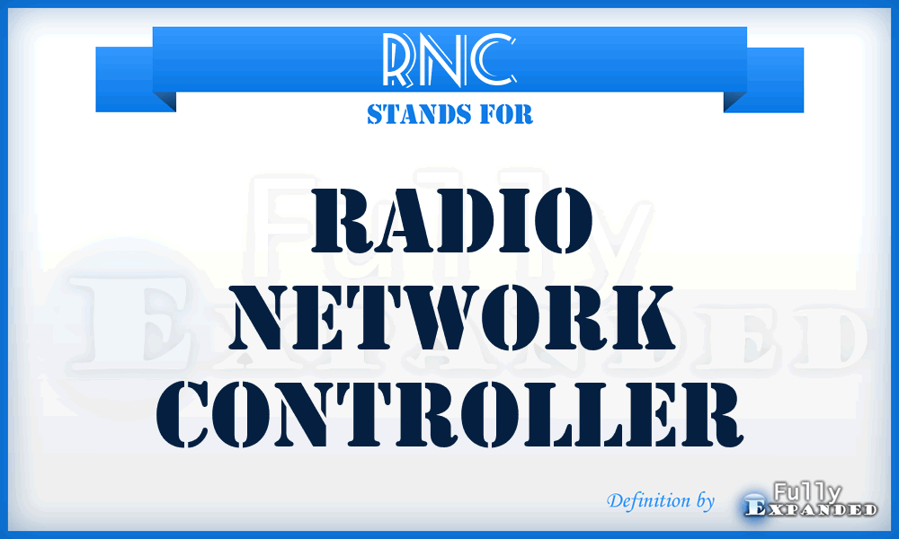 RNC - Radio Network Controller