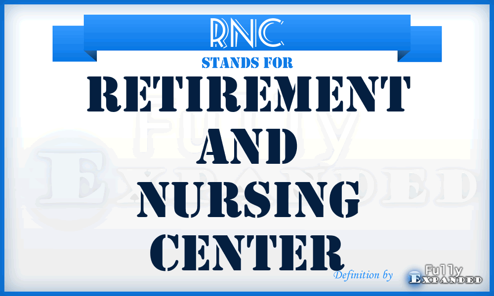RNC - Retirement and Nursing Center