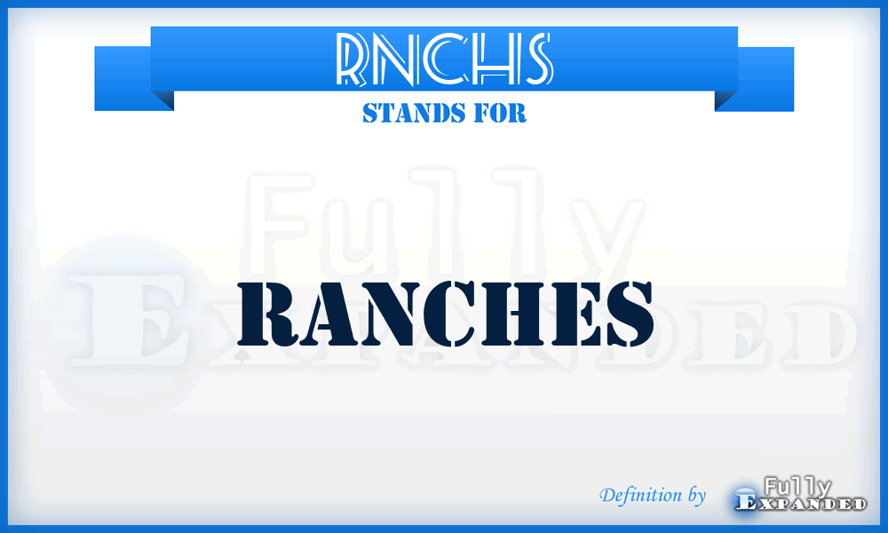 RNCHS - Ranches