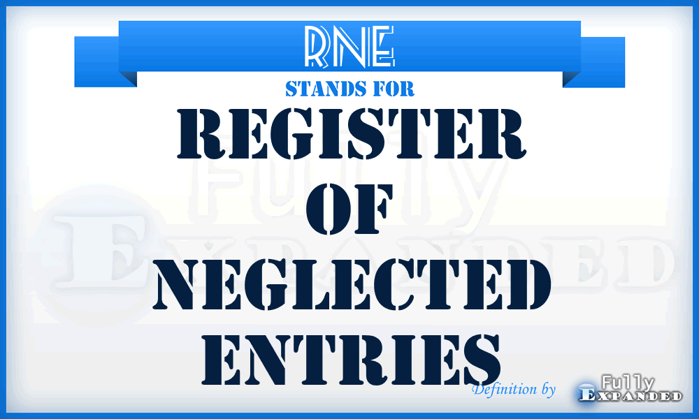 RNE - Register of Neglected Entries