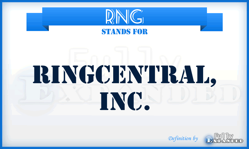 RNG - Ringcentral, Inc.