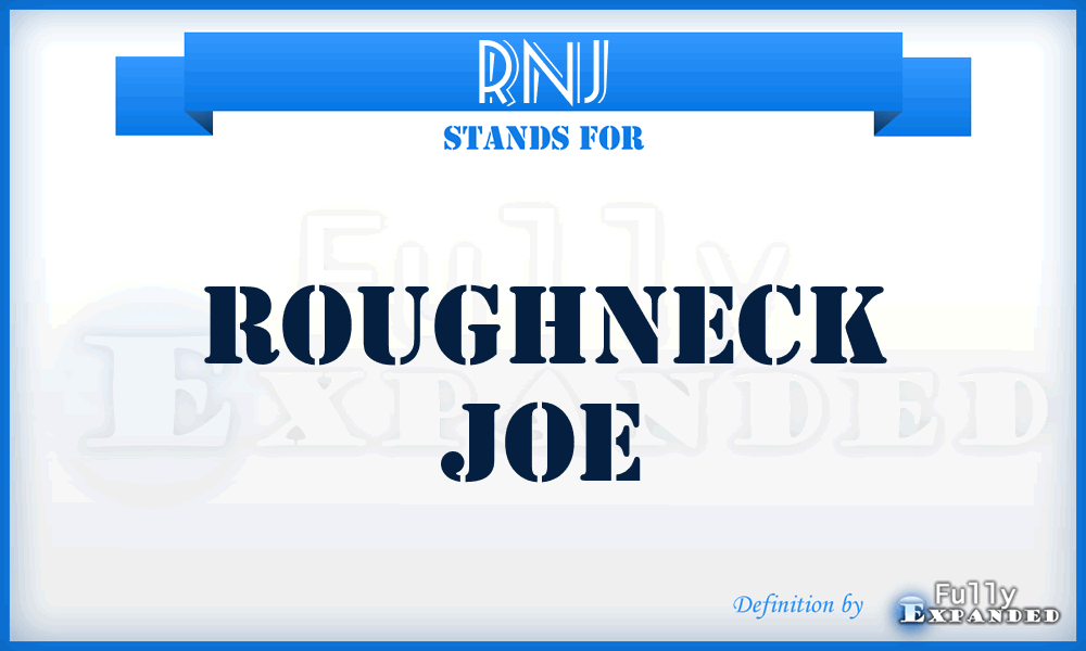 RNJ - Roughneck Joe