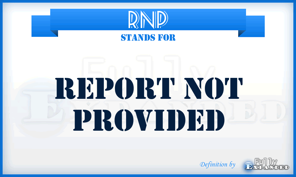 RNP - Report Not Provided
