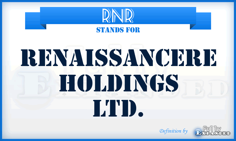 RNR - RenaissanceRe Holdings Ltd.