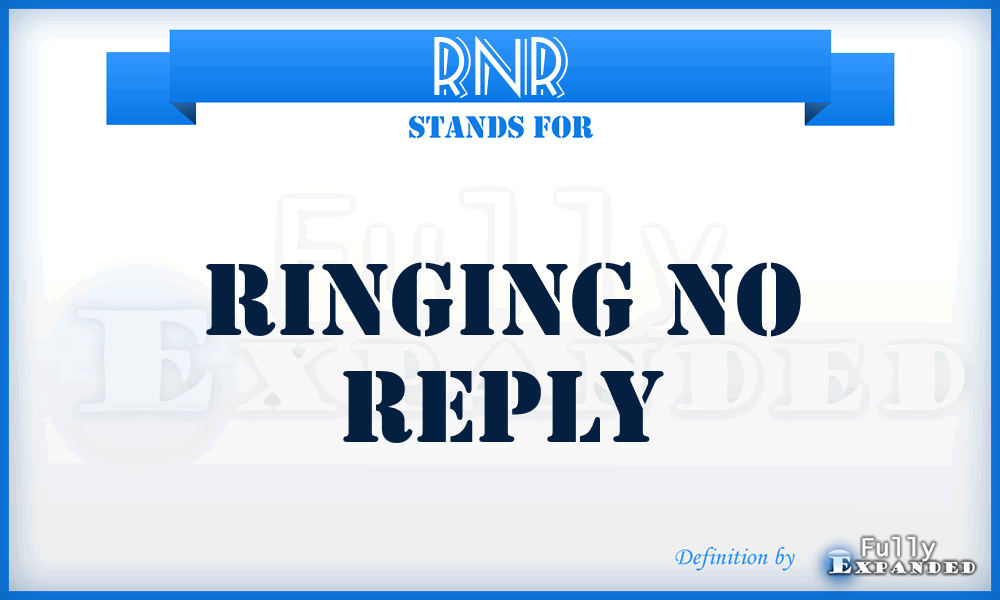 RNR - Ringing No Reply