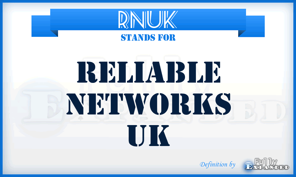 RNUK - Reliable Networks UK