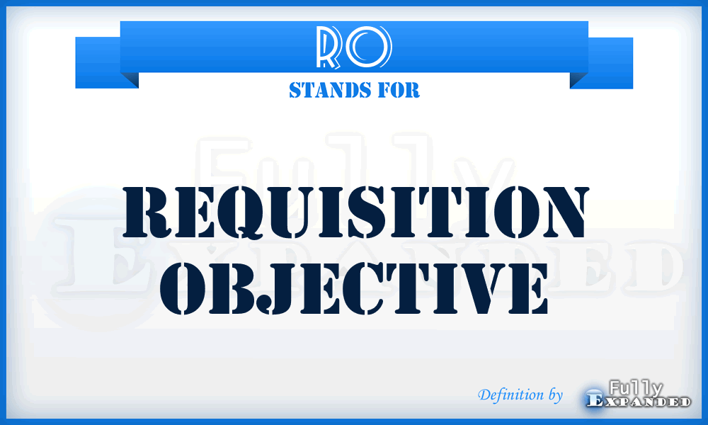 RO - requisition objective