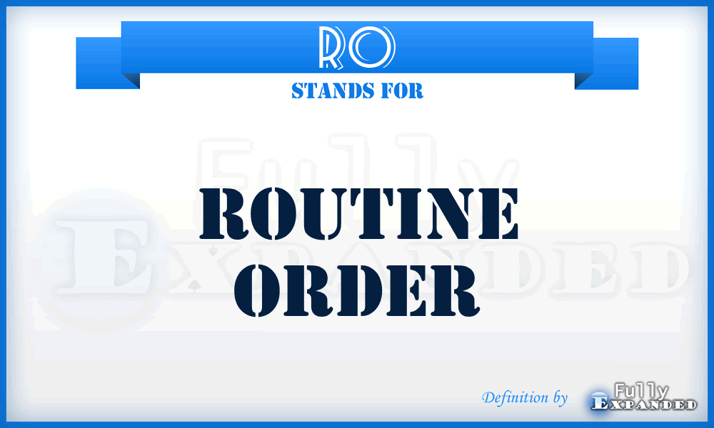 RO - routine order