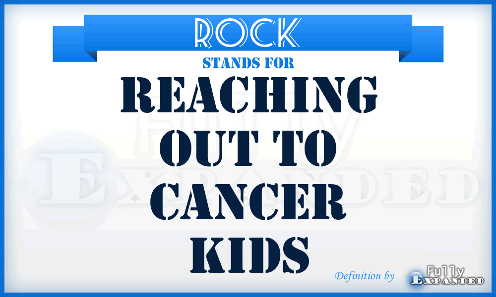 ROCK - Reaching Out To Cancer Kids