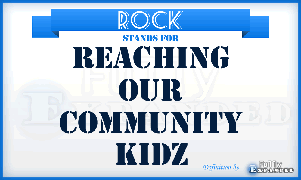 ROCK - Reaching Our Community Kidz