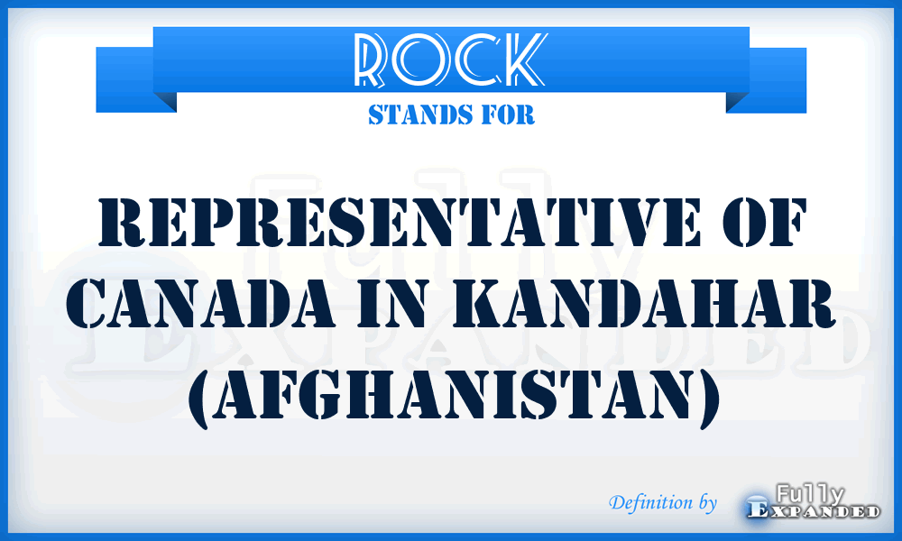 ROCK - Representative of Canada in Kandahar (Afghanistan)