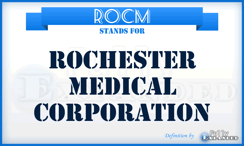 ROCM - Rochester Medical Corporation
