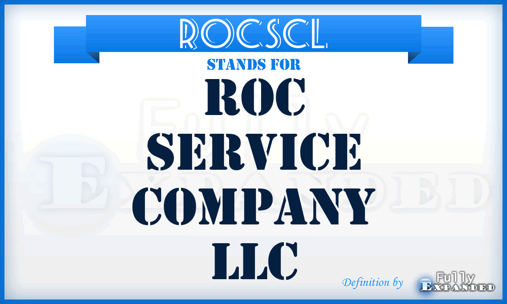 ROCSCL - ROC Service Company LLC