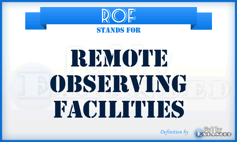 ROF - Remote Observing Facilities