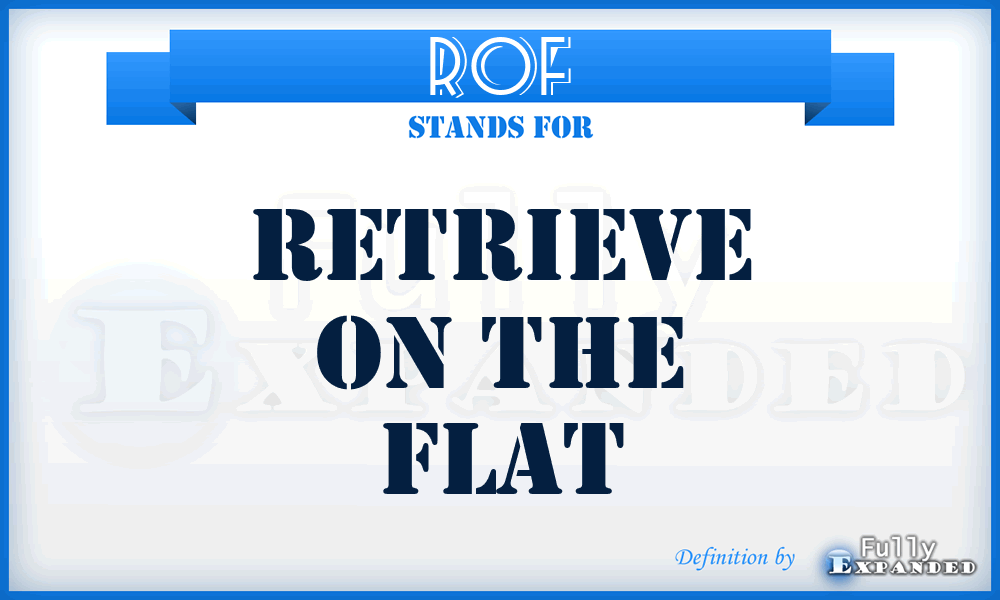 ROF - Retrieve On the Flat