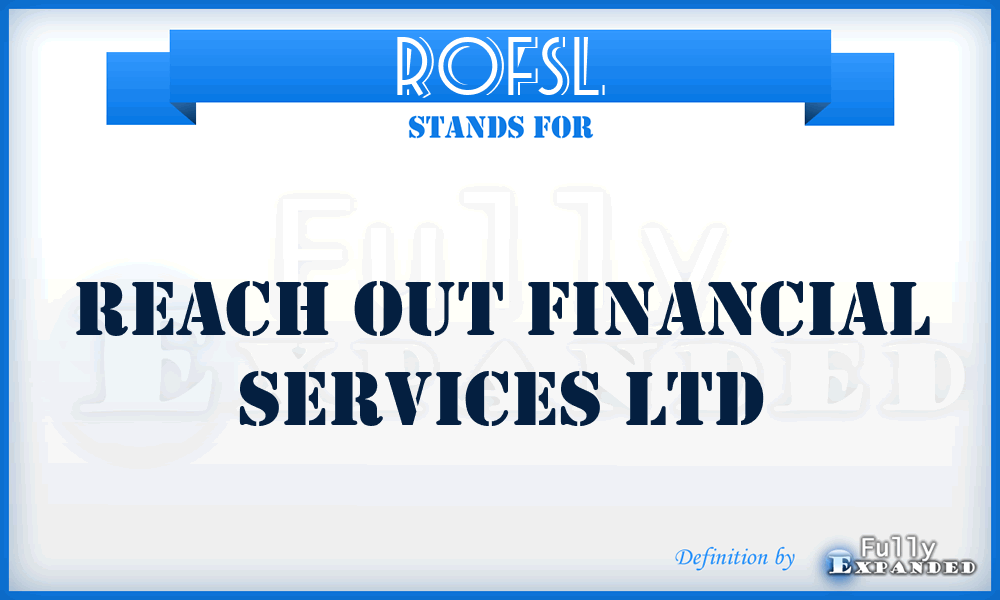ROFSL - Reach Out Financial Services Ltd
