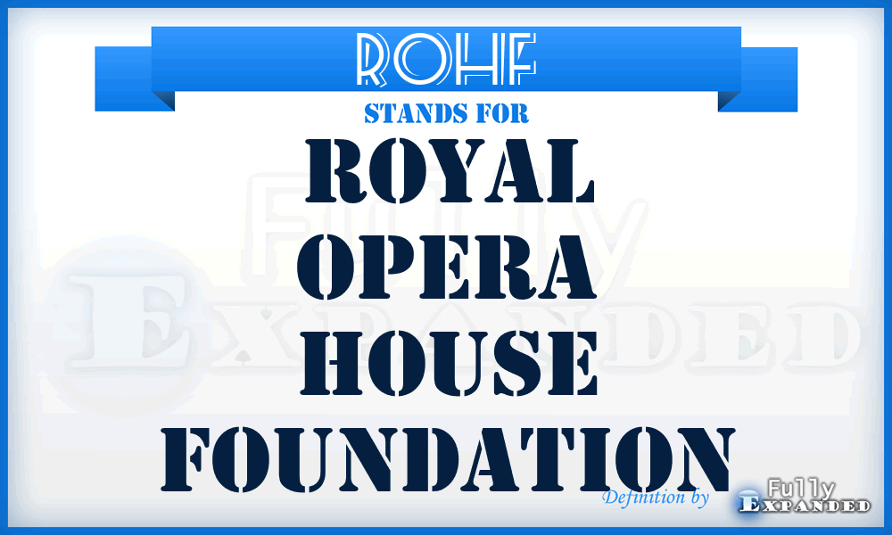 ROHF - Royal Opera House Foundation