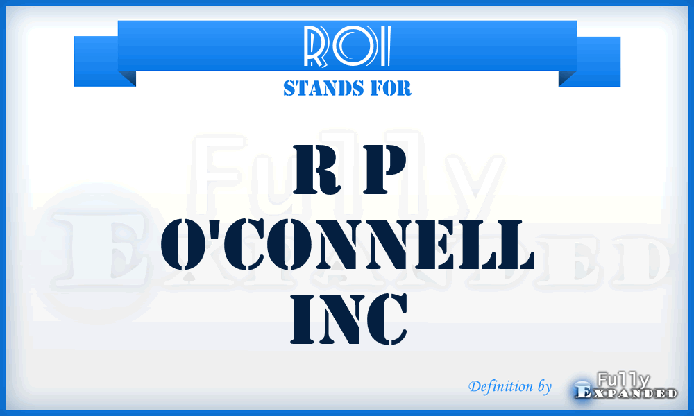 ROI - R p O'connell Inc