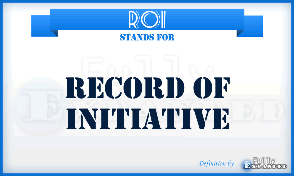 ROI - Record Of Initiative