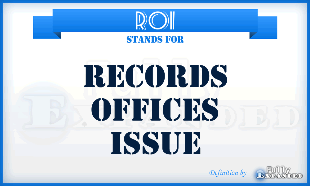 ROI - Records Offices Issue