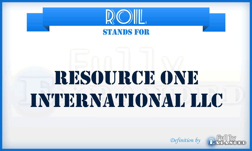 ROIL - Resource One International LLC