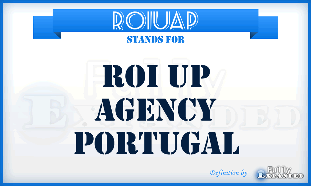 ROIUAP - ROI Up Agency Portugal