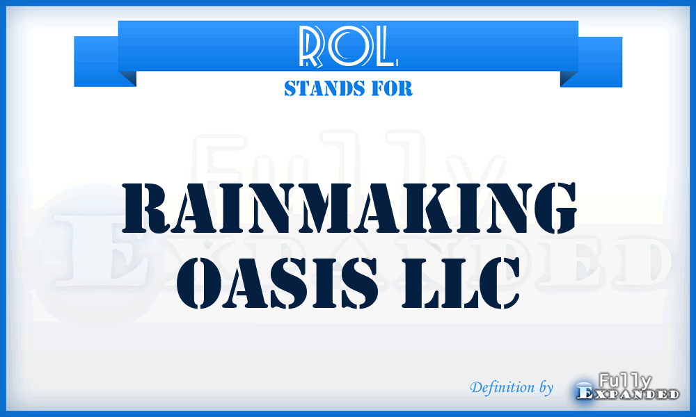 ROL - Rainmaking Oasis LLC
