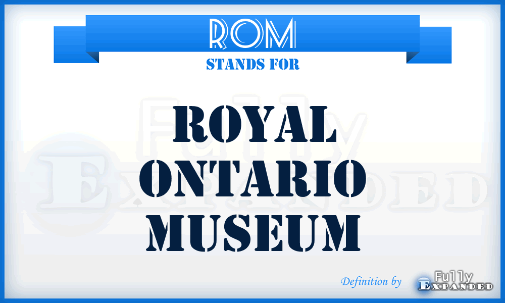 ROM - Royal Ontario Museum